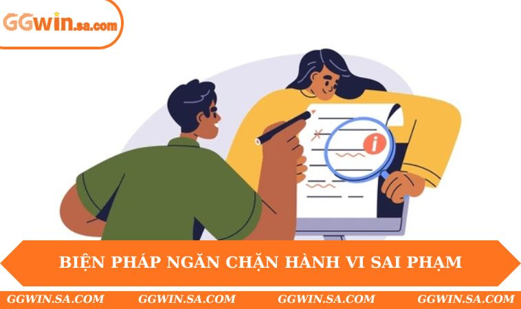 Biện pháp ngăn chặn hành vi sai phạm