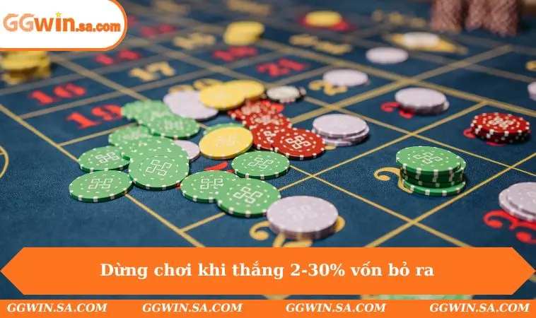 5 Cách Chiến Thắng Nhà Cái Đơn Giản Nhưng Cực Hiệu Quả 3 Dừng chơi khi thắng 2-30% vốn bỏ ra