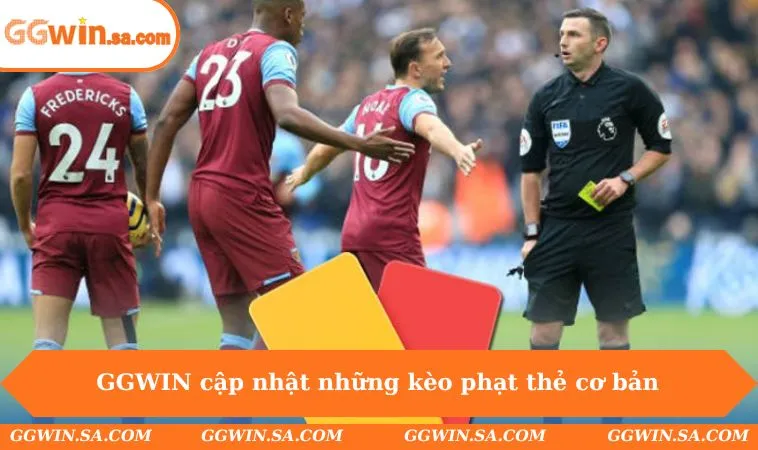 GGWIN cập nhật những kèo phạt thẻ cơ bản
