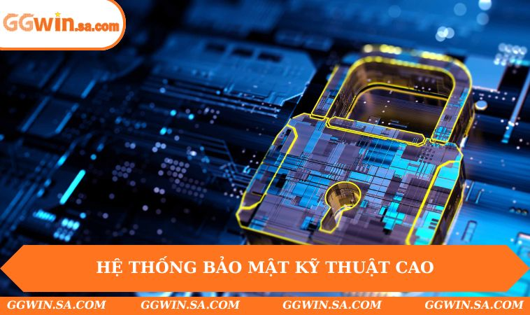 Chính Sách Bảo Mật GGWIN 2 Hệ thống bảo mật kỹ thuật cao