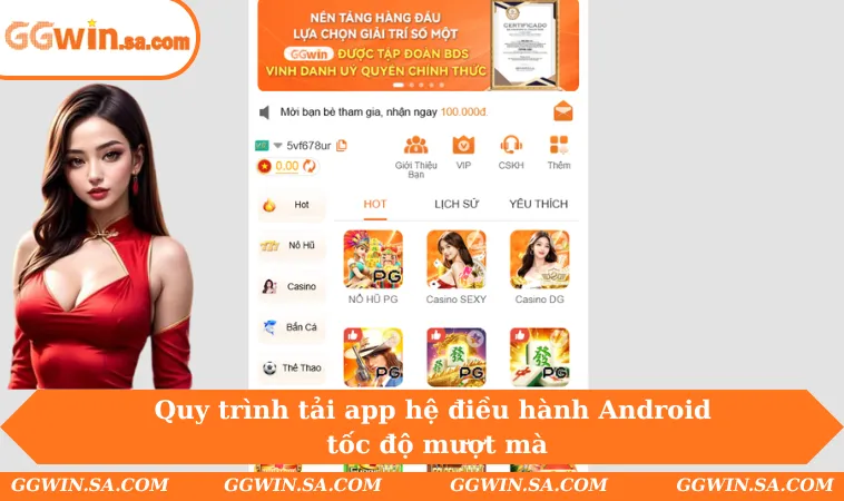 Tải App GGWIN 2 Quy trình tải app hệ điều hành Android tốc độ mượt mà