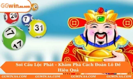 Soi Cầu Lộc Phát - Khám Phá Cách Đoán Lô Đề Hiệu Quả